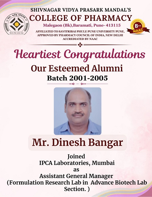 Heartiest Congratulations to our alumni Mr. Dinesh Bangar for joining IPCA Laboratories, Mumbai